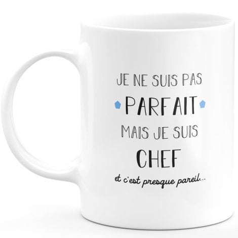 Mug cadeau pour chef – Je ne suis pas parfait mais je suis chef – Cadeau Anniversaire Saint Valentin Homme Amour Couple – Blanc.