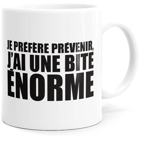 Tasse rigolo avec un message osé. Cadeau original pour amis, couple, collègue, frère, pote, homme amoureux.