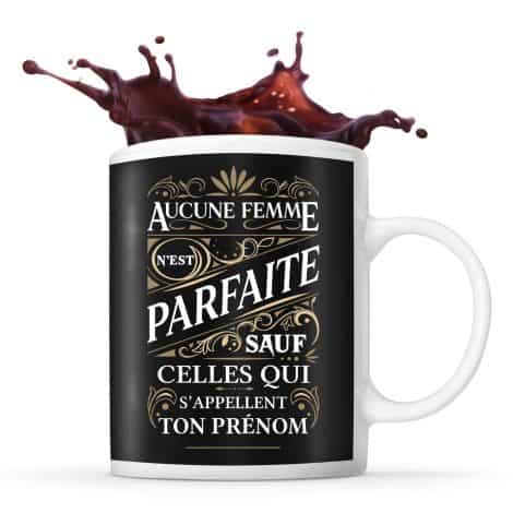 Tasse personnalisée “Aucune femme n’est parfaite sauf” – Une idée cadeau originale, fun et drôle pour femme.